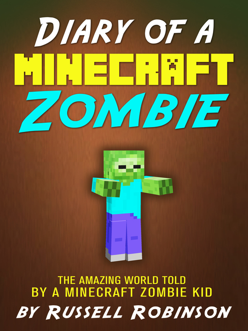 Title details for Diary of a Minecraft Zombie by Russell Robinson - Wait list
